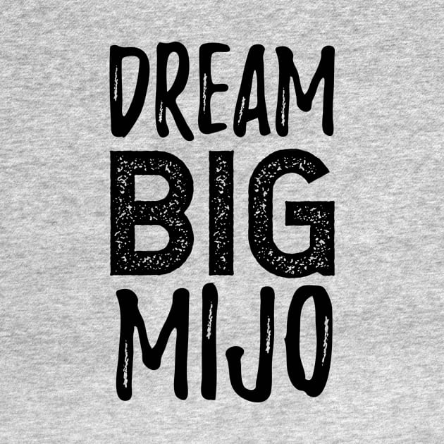 Dream Big Mijo - Dreamer by verde